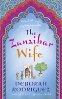 Soția din Zanzibar - Noul roman al autoarei bestsellerului internațional Micul Coffee Shop din Kabul - Zanzibar Wife - The new novel from the internationally bestselling author of The Little Coffee Shop of Kabul