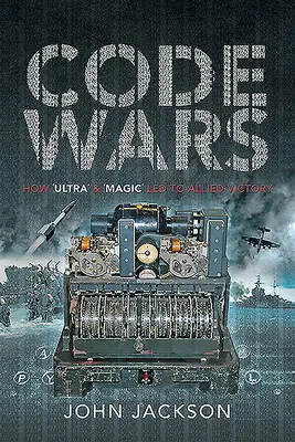 Războiul codurilor: Cum „Ultra” și „Magic” au condus la victoria Aliaților - Code Wars: How 'Ultra' and 'Magic' Led to Allied Victory