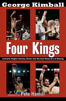 Patru regi: Leonard, Hagler, Hearns, Duran și ultima mare eră a boxului - Four Kings: Leonard, Hagler, Hearns, Duran, and the Last Great Era of Boxing