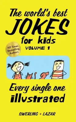 Cele mai bune glume din lume pentru copii, volumul 1: fiecare ilustrată - The World's Best Jokes for Kids, Volume 1: Every Single One Illustrated