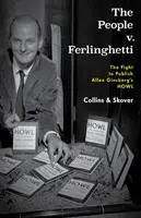 The People V. Ferlinghetti: Lupta pentru publicarea urletului lui Allen Ginsberg - The People V. Ferlinghetti: The Fight to Publish Allen Ginsberg's Howl