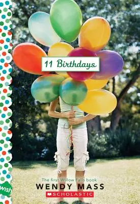 11 zile de naștere: Un roman al dorințelor - 11 Birthdays: A Wish Novel