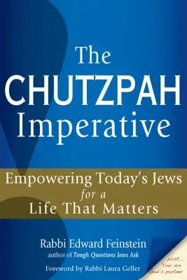 The Chutzpah Imperative: Împuternicirea evreilor de astăzi pentru o viață care contează - The Chutzpah Imperative: Empowering Today's Jews for a Life That Matters