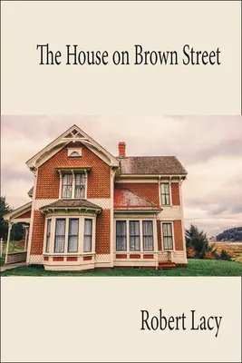 Casa de pe strada Brown - The House on Brown Street