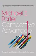 Avantajul concurențial: Crearea și susținerea performanței superioare - Competitive Advantage: Creating and Sustaining Superior Performance