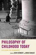 Filosofia copilăriei astăzi: Explorarea limitelor - Philosophy of Childhood Today: Exploring the Boundaries