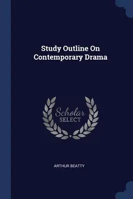 Schiță de studiu despre drama contemporană - Study Outline on Contemporary Drama