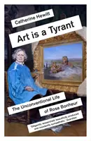 Arta este un tiran: Viața neconvențională a Rosei Bonheur - Art Is a Tyrant: The Unconventional Life of Rosa Bonheur