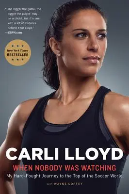 Când nimeni nu se uita: Călătoria mea dură spre vârful lumii fotbalistice - When Nobody Was Watching: My Hard-Fought Journey to the Top of the Soccer World