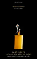 Ultimele drepturi: Cauza morții asistate - Last Rights: The Case for Assisted Dying