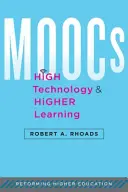 Moocs, înaltă tehnologie și învățământ superior - Moocs, High Technology, and Higher Learning