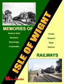 Amintiri despre căile ferate din Isle of Wight - Memories of Isle of Wight Railways
