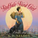 Buffalo Bird Girl: O poveste Hidatsa - Buffalo Bird Girl: A Hidatsa Story