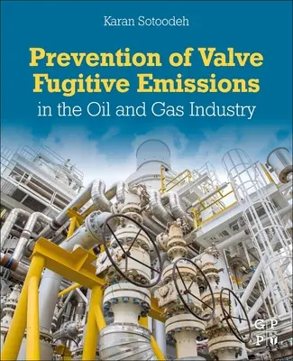 Prevenirea emisiilor fugitive ale supapelor în industria de petrol și gaze - Prevention of Valve Fugitive Emissions in the Oil and Gas Industry
