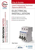 Notele mele de revizuire: City & Guilds Level 3 Advanced Technical Diploma in Electrical Installation (8202-30) - My Revision Notes: City & Guilds Level 3 Advanced Technical Diploma in Electrical Installation (8202-30)