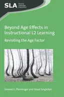 Dincolo de efectele vârstei în învățarea instrucțională a L2: Revizuirea factorului vârstă - Beyond Age Effects in Instructional L2 Learning: Revisiting the Age Factor