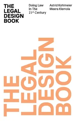 The Legal Design Book: Dreptul în secolul XXI - The Legal Design Book: Doing Law in the 21st Century