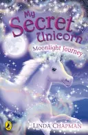 Unicornul meu secret: Călătoria la lumina lunii - My Secret Unicorn: Moonlight Journey