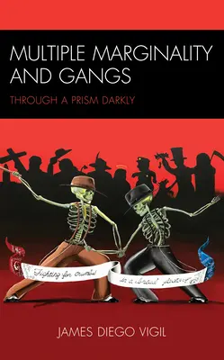 Marginalitatea multiplă și bandele: Printr-o prismă întunecată - Multiple Marginality and Gangs: Through a Prism Darkly