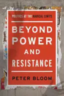 Dincolo de putere și rezistență: Politica la limite radicale [Politics at the Radical Limits - Beyond Power and Resistance: Politics at the Radical Limits