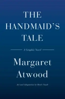 The Handmaid's Tale (Roman grafic) - The Handmaid's Tale (Graphic Novel)