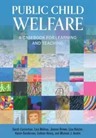 Public Child Welfare: O carte de caz pentru învățare și predare - Public Child Welfare: A Casebook for Learning and Teaching