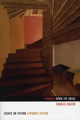 Burning Down the House: Eseuri despre ficțiune - Burning Down the House: Essays on Fiction