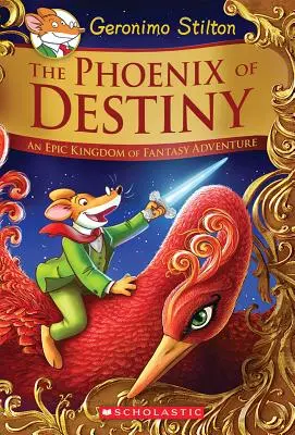 Phoenixul destinului (Geronimo Stilton și Regatul Fanteziei: Ediție specială): O aventură epică în Regatul Fanteziei - The Phoenix of Destiny (Geronimo Stilton and the Kingdom of Fantasy: Special Edition): An Epic Kingdom of Fantasy Adventure