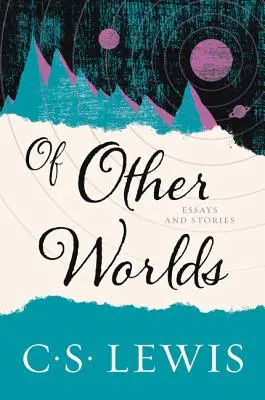 Din alte lumi: Eseuri și povestiri - Of Other Worlds: Essays and Stories
