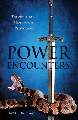Întâlniri cu puterea!: The Ministry of Healing and Deliverance - Power Encounters!: The Ministry of Healing and Deliverance