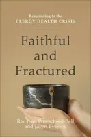 Credincioși și fracturați: Răspuns la criza sănătății clerului - Faithful and Fractured: Responding to the Clergy Health Crisis