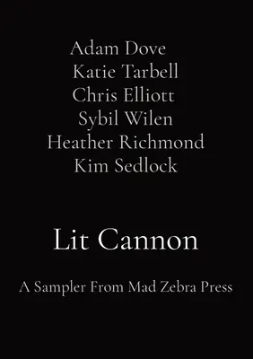 Lit Cannon: O mostră de la Mad Zebra Press - Lit Cannon: A Sampler From Mad Zebra Press