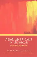 Americanii de origine asiatică din Michigan: Voci din Midwest - Asian Americans in Michigan: Voices from the Midwest