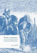 Evreul ca legitimare: Relațiile dintre evrei și neamuri dincolo de antisemitism și filosemitism - The Jew as Legitimation: Jewish-Gentile Relations Beyond Antisemitism and Philosemitism