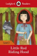 Scufița Roșie - Ladybird Readers Level 2 - Little Red Riding Hood - Ladybird Readers Level 2