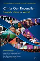 Hristos Reconciliatorul nostru: Evanghelia, Biserica, Lumea - Christ Our Reconciler: Gospel, Church, World