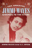 Amazing Jimmi Mayes: Sideman la stele - Amazing Jimmi Mayes: Sideman to the Stars