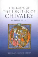 Cartea Ordinului Cavaleriei - The Book of the Order of Chivalry