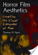 Estetica filmelor de groază: Crearea limbajului vizual al fricii - Horror Film Aesthetics: Creating the Visual Language of Fear