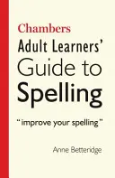 Ghidul de ortografie al elevului adult Chambers - Chambers Adult Learner's Guide to Spelling