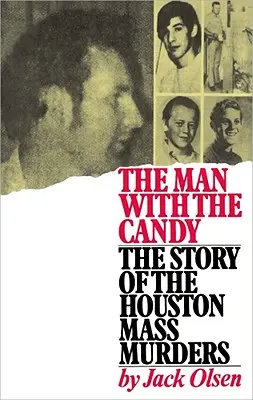 The Man with the Candy: Povestea crimelor în masă din Houston: The Story of the Houston Mass Murders - The Man with the Candy: The Story of the Houston Mass Murders