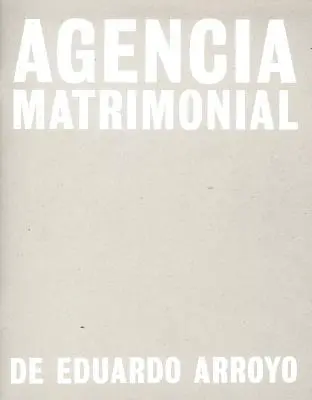 Eduardo Arroyo: Agencia Matrimonial: Caietul de schițe al artistului - Eduardo Arroyo: Agencia Matrimonial: Artist's Sketchbook