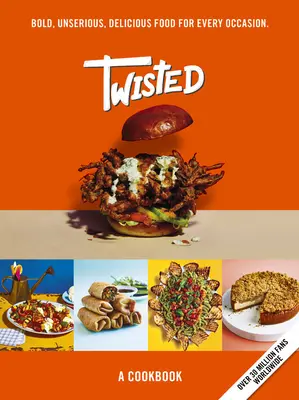 Twisted: O carte de bucate - Mâncarea neserioasă are un gust foarte bun - Twisted: A Cookbook- Unserious Food Tastes Seriously Good