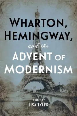 Wharton, Hemingway și apariția modernismului - Wharton, Hemingway, and the Advent of Modernism