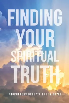 Găsirea adevărului tău spiritual - Finding Your Spiritual Truth