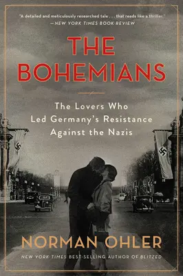 The Bohemians: Iubiții care au condus rezistența Germaniei împotriva naziștilor - The Bohemians: The Lovers Who Led Germany's Resistance Against the Nazis