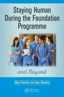Să rămâi uman în timpul programului de bază și după: Cum să prosperați după Facultatea de Medicină - Staying Human During the Foundation Programme and Beyond: How to Thrive After Medical School