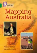 Collins Big Cat - Cartografierea Australiei: Band 15/Emerald - Collins Big Cat - Mapping Australia: Band 15/Emerald