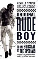 Original Rude Boy - De la Borstal la The Specials: O viață în crimă și muzică - Original Rude Boy - From Borstal to The Specials: A Life in Crime & Music