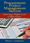 Succes în managementul proiectelor de achiziții publice: Atingerea unui nivel superior de eficacitate - Procurement Project Management Success: Achieving a Higher Level of Effectiveness